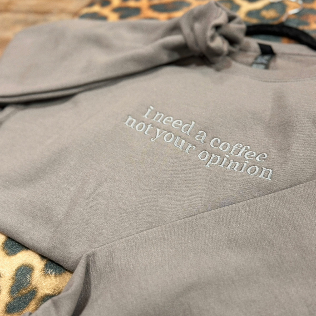 “I need a coffee not your opinion” embroidered gildan sweatshirt