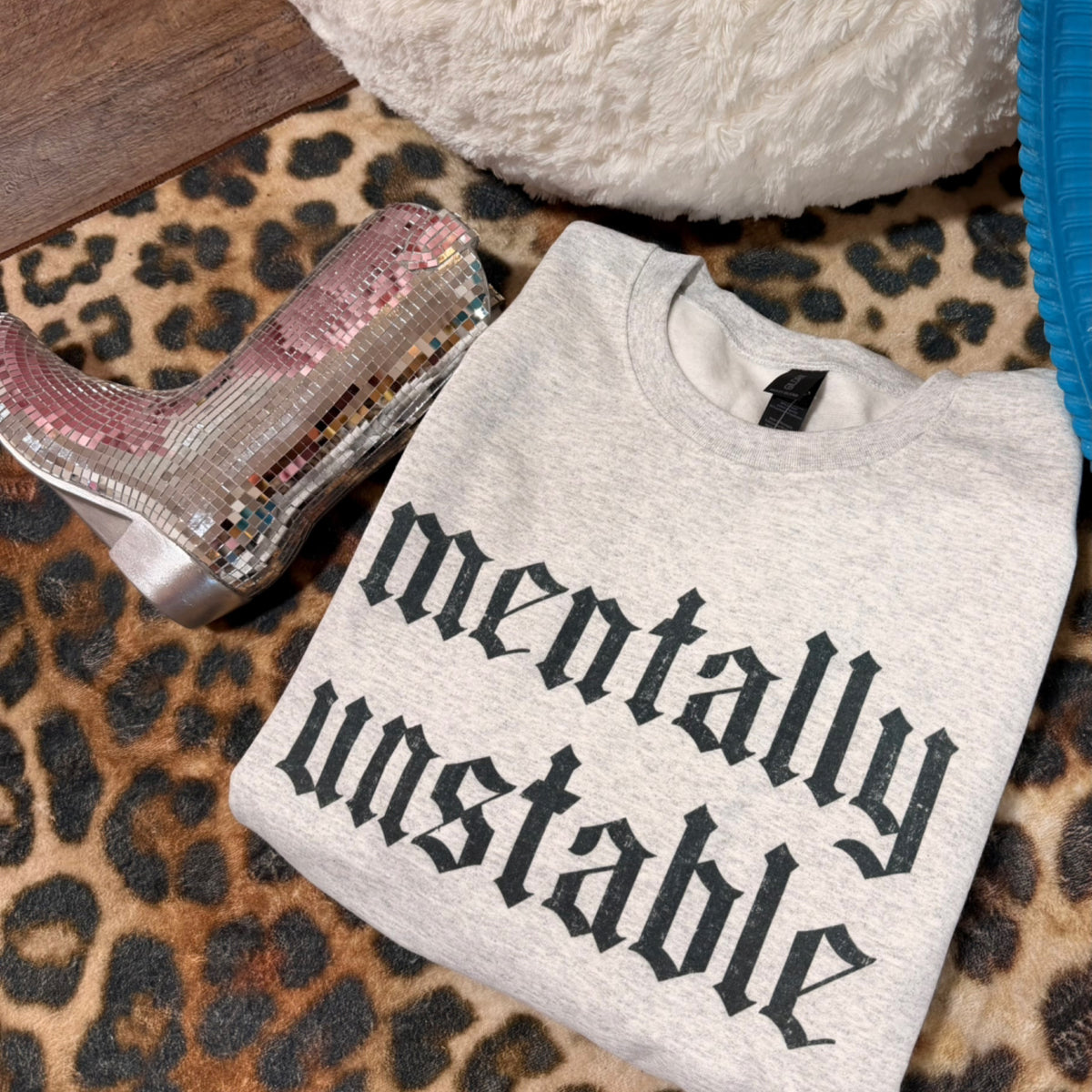 “Mentally unstable” sweatshirt