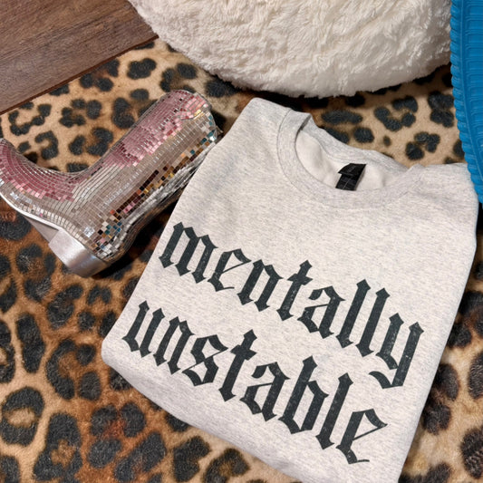 “Mentally unstable” sweatshirt